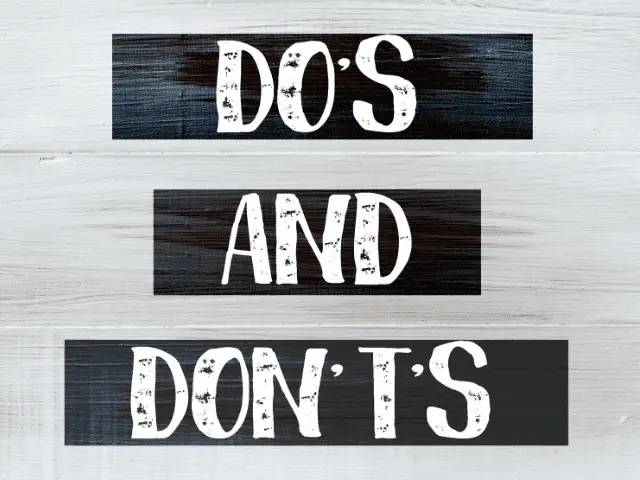 Do's and Don'ts
